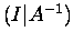 $\left( I \vert A^{-1} \right)$