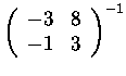 $\left(\begin{array}{rr}
-3& 8\\
-1& 3
\end{array}\right)^{-1}$