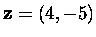 $\mbox{\bf z}=(4,-5)$