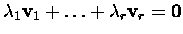 ${\lambda}_1\mbox{\bf v}_1+ \dots+ {\lambda}_r\mbox{\bf v}_r=\mbox{\bf0}$