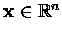 $\mbox{\bf x}\in{\mathbb R}^n$