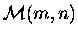 ${\cal M}(m,n)$