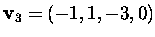 $\mbox{\bf v}_3=(-1,1,-3,0)$
