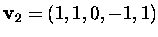 $\mbox{\bf v}_2=(1,1,0,-1,1)$