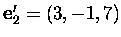 $\mbox{\bf e}'_2=(3,-1,7)$