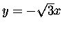 $y=-\sqrt{3}x$