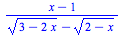 (x-1):(sqrt(3-2x)-sqrt(2-x))