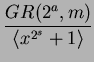 $ \dfrac{GR(2^a, m)} {\langle x^{2^s} + 1
\rangle}$