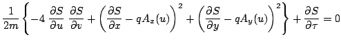 $\displaystyle \frac{1}{2m}\left\{ -4~\frac{\partial S}{\partial u} ~ \frac{\par...
...ial S}{\partial y}-qA_y(u)\right)^2 \right\} +\frac{\partial S}{\partial\tau}=0$