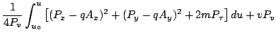 $\displaystyle \frac{1}{4P_v}\int_{u_0}^u\left[(P_x-qA_x)^2+(P_y-qA_y)^2 +2mP_\tau\right]du +vP_v$