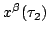 $ x^\beta(\tau_2)$