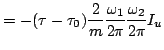 $\displaystyle = -(\tau-\tau_0)\frac{2}{m} \frac{\omega_1}{2\pi}\frac{\omega_2}{2\pi}I_u$