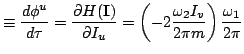 $\displaystyle \equiv\frac{d\phi^u}{d\tau}= \frac{\partial H(\mathbf{I})}{\partial I_u}= \left( -2\frac{\omega_2 I_v}{2\pi m}\right) \frac{\omega_1}{2\pi}$