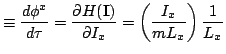 $\displaystyle \equiv\frac{d\phi^x}{d\tau}= \frac{\partial H(\mathbf{I})}{\partial I_x}= \left( \frac{ I_x}{m L_x}\right) \frac{1}{L_x}$