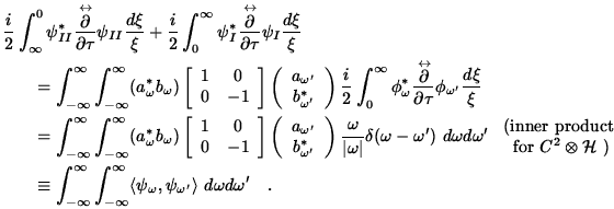 \begin{eqnarray}\lefteqn{ 
 {i\over 2}\int^0_{\infty}
 \psi^{\ast}_{II}{\stackre...
 ...langle\psi_\omega,\psi_{\omega '}\rangle~ d\omega d\omega'\quad .
\end{eqnarray}