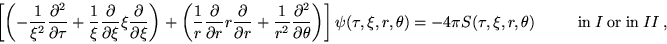 \begin{displaymath}
\left[
\left(
-\frac{1}{\xi^2} \frac{\partial ^2}{\partial ...
...u,\xi,r,\theta)~~~~~~~~~~~~
\textrm{in}~I~\textrm{or~in}~II~,
\end{displaymath}