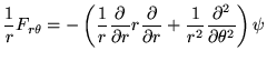 $ \displaystyle \frac{1}{r}F_{r\theta}=
-\left(
\frac{1}{r}\frac{\partial}{\par...
...l}{\partial r}
+\frac{1}{r^2}\frac{\partial^2}{\partial\theta^2} \right) \psi
$