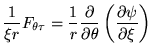 $ \displaystyle\frac{1}{\xi r}F_{\theta\tau}=
\frac{1}{r} \frac{\partial}{\partial \theta}
\left( \frac{\partial \psi}{\partial \xi}
\right)$