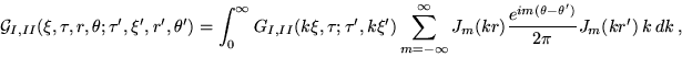 \begin{displaymath}
{\mathcal{G}}_{I,II}(\xi,\tau,r,\theta;\tau',\xi',r',\theta'...
...J_m(kr)\frac{e^{im(\theta-\theta')}}{2\pi}
J_m(kr')~k\, dk ~,
\end{displaymath}