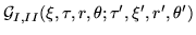 $\displaystyle {\mathcal{G}}_{I,II}(\xi,\tau,r,\theta;\tau',\xi',r',\theta')$