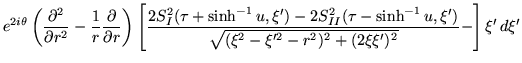 $\displaystyle e^{2i\theta}\left(
\frac{\partial^2}{\partial r^2}
-\frac{1}{r}\f...
...h^{-1}u,\xi')}{\sqrt{(\xi^2-\xi'^2-r^2)^2+(2\xi\xi')^2 }}-
\right]\xi' \, d\xi'$