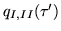 $q_{I,II}(\tau')$