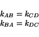 \begin{displaymath}
\begin{array}{c}
k_{AB}=k_{CD}\\
k_{BA}=k_{DC}
\end{array}\end{displaymath}
