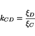 \begin{displaymath}
k_{CD}=\frac{\xi_D}{\xi_C}
\end{displaymath}