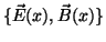 $\{\vec E (x),\vec B(x) \}$