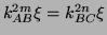 $k_{AB}^{2m}\xi=k_{BC}^{2n}\xi$